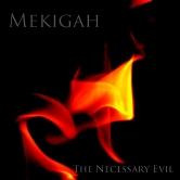 Mekigah - The Necessary Evil